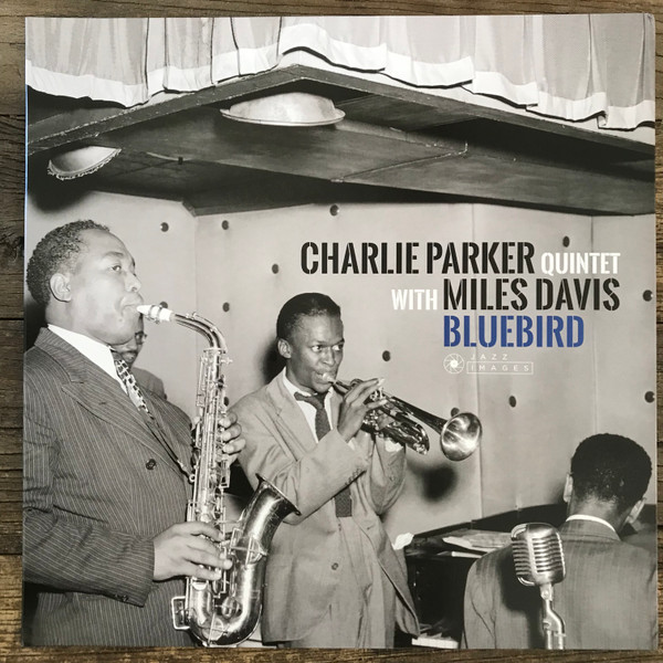 PARKER, CHARLIE -QUINTET- – PARKER, CHARLIE -QUINTET- – BLUEBIRD WITH MILES DAVIS/ 180GR./ GATEFOLD EDITION