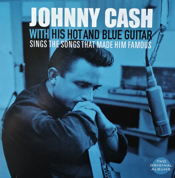 CASH, JOHNNY – CASH, JOHNNY – WITH HIS HOT AND BLUE ... .. GUITAR/SINGS THE SONGS THAT MADE HIM