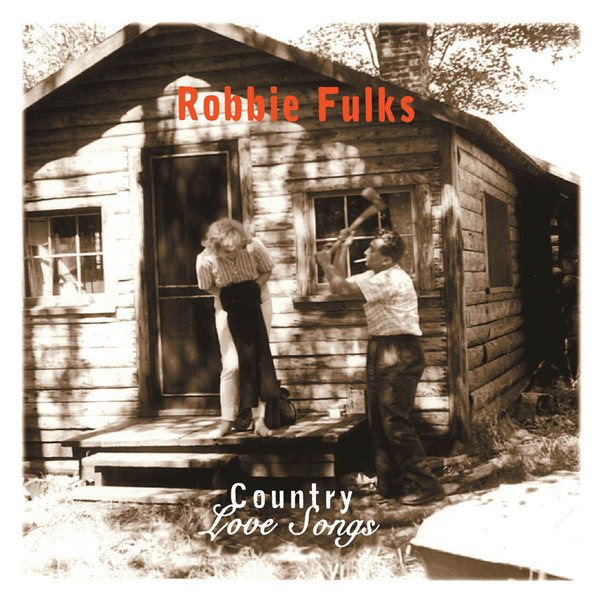 FULKS, ROBBIE – FULKS, ROBBIE – COUNTRY LOVE SONGS