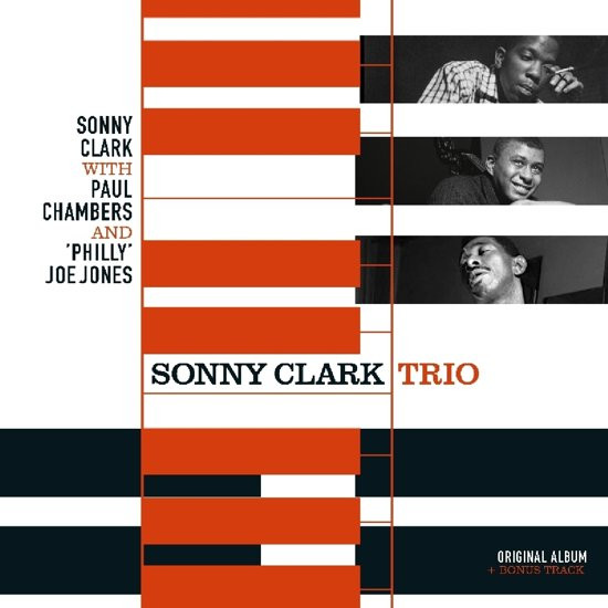 SONNY CLARK TRIO – SONNY CLARK TRIO – SONNY CLARK TRIO WITH PAUL CHAMBERS & "PHILLY" JOE JONES + BONUS TRACK