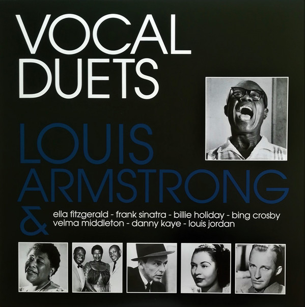 ARMSTRONG, LOUIS &... – ARMSTRONG, LOUIS &... – VOCAL DUETS ELLA/BILLIE/BING/SINATRA/DANNY KAYE/LOUIS JORDAN...