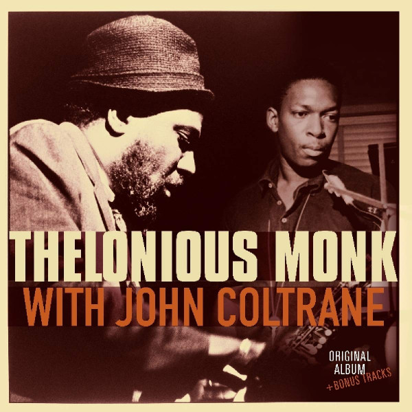 MONK, THELONIOUS – MONK, THELONIOUS – WITH JOHN COLTRANE + 2 .. + 2