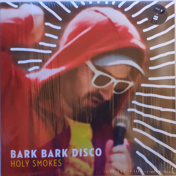 BARK BARK DISCO – BARK BARK DISCO – HOLY SMOKES