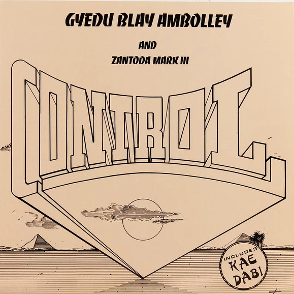 AMBOLLEY, GYEDU-BLAY – AMBOLLEY, GYEDU-BLAY – CONTROL WITH ZANTODA MARK III
