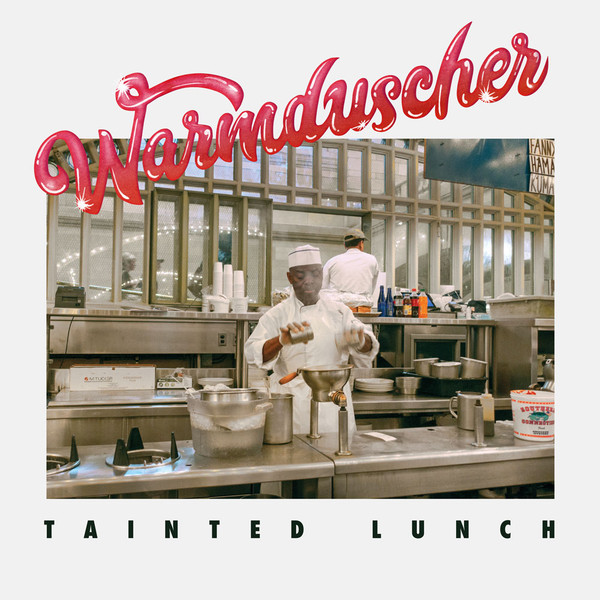 WARMDUSCHER – WARMDUSCHER – TAINTED LUNCH