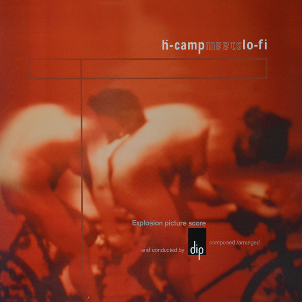 DIP – DIP – H-CAMP MEETS LO-FI .. LO-FI /CLEAR VINYL