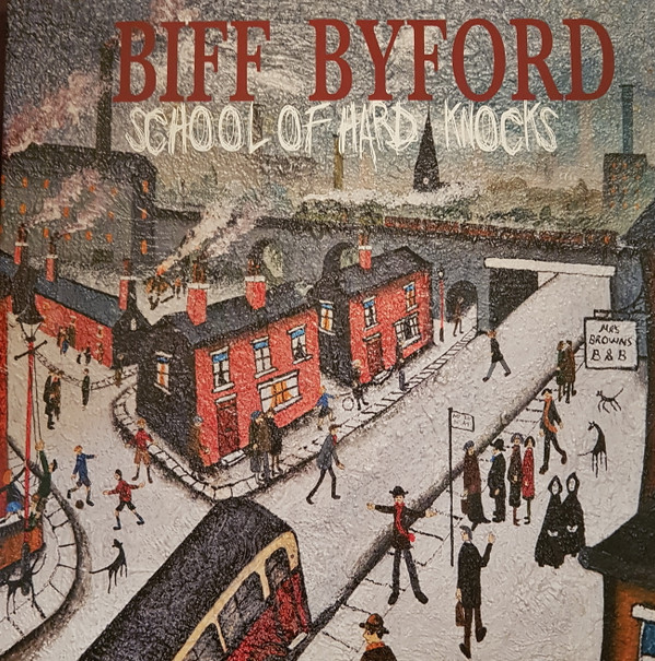 BIFF BYFORD – BIFF BYFORD – SCHOOL OF HARD KNOCKS .. HARD KNOCKS / 1ST SOLO ALBUM BY SAXON FRONTMAN