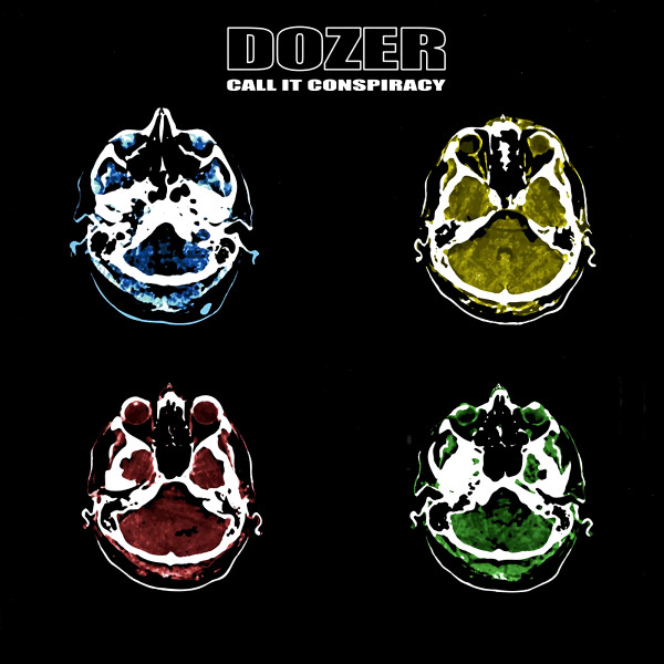 DOZER – DOZER – CALL IT CONSPIRACY