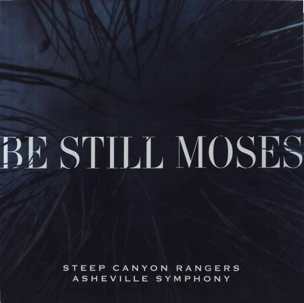 STEEP CANYON RANGERS & AS – STEEP CANYON RANGERS & AS – BE STILL MOSES -COLOURED- BLEU VINYL