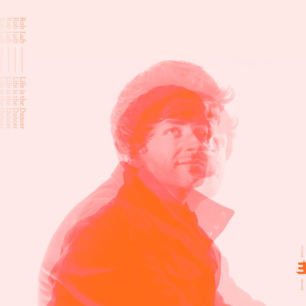 LUFT, ROB – LUFT, ROB – LIFE IS THE DANCER
