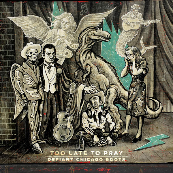 V/A – V/A – TOO LATE TO PRAY DEFIANT CHICAGO ROOT