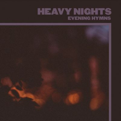 EVENING HYMNS – EVENING HYMNS – HEAVY NIGHTS