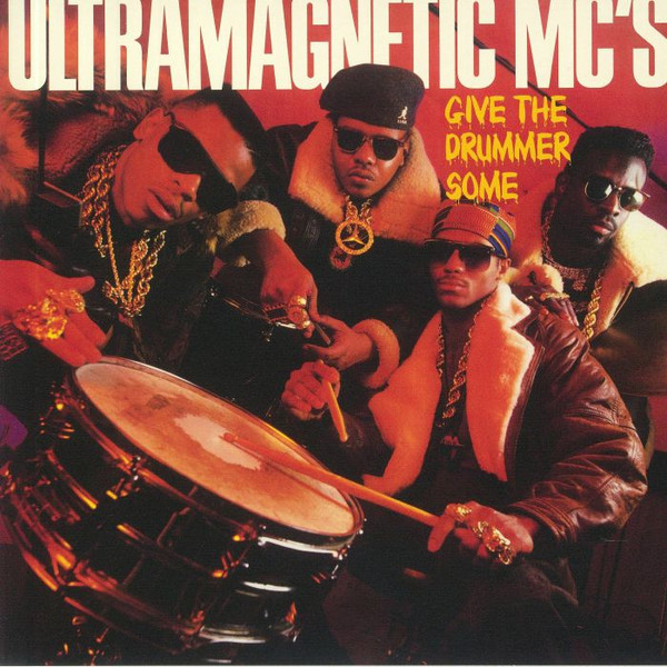 ULTRAMAGNETIC MC'S – ULTRAMAGNETIC MC'S – GIVE THE DRUMMER SOME
