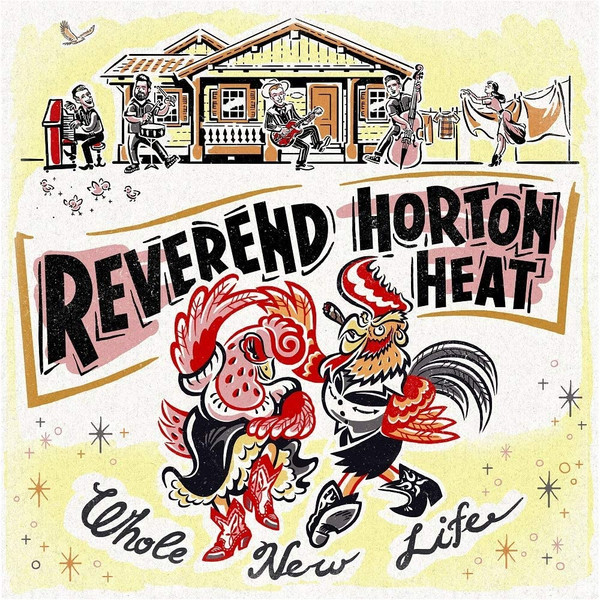 REVEREND HORTON HEAT – REVEREND HORTON HEAT – WHOLE NEW LIFE