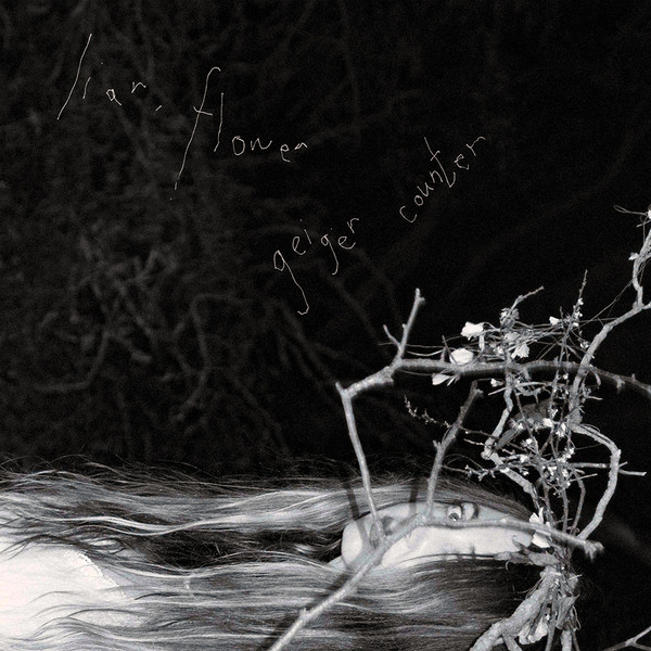 LIAR, FLOWER – LIAR, FLOWER – GEIGER COUNTER
