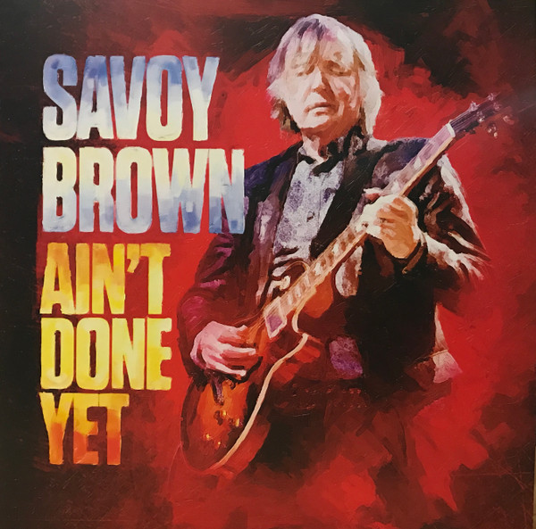 SAVOY BROWN – SAVOY BROWN – AIN'T DONE YET