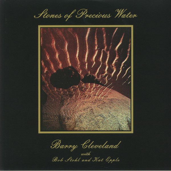 CLEVELAND, BARRY – CLEVELAND, BARRY – STONES OF PRECIOUS WATER