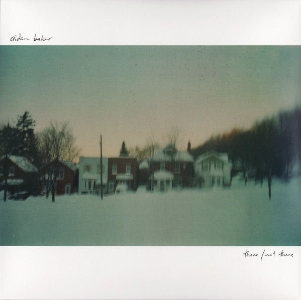 BAKER, AIDAN – BAKER, AIDAN – THERE/NOT THERE