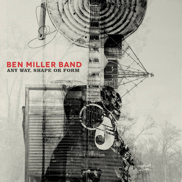 MILLER, BEN -BAND- – MILLER, BEN -BAND- – ANY WAY, SHAPE OR FORM .. SHAPE OR FORM