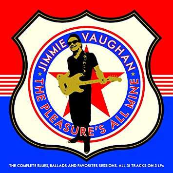 VAUGHAN, JIMMIE – VAUGHAN, JIMMIE – PLEASURE'S ALL MINE .. - THE COMPLETE BLUES, BALLADS AND FAVORITES SESSION
