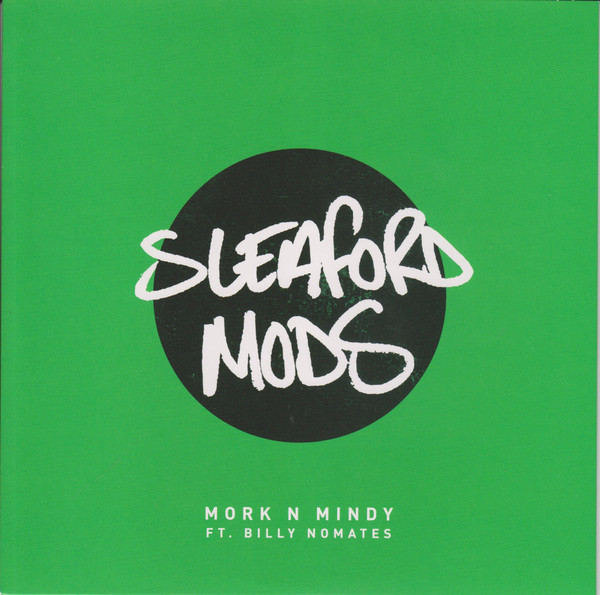 SLEAFORD MODS – SLEAFORD MODS – MORK N MINDY