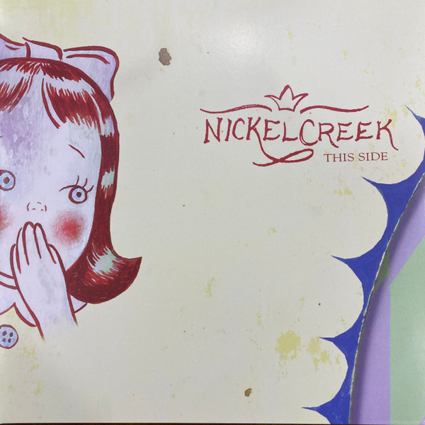 NICKEL CREEK – NICKEL CREEK – THIS SIDE