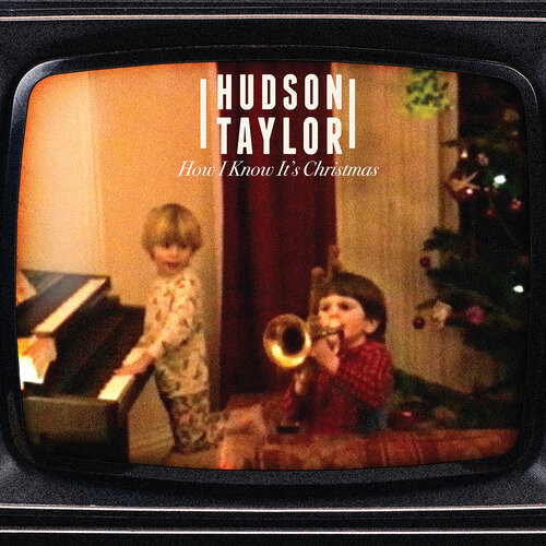 TAYLOR, HUDSON – TAYLOR, HUDSON – HOW I KNOW IT'S CHRISTMAS .. CHRISTMAS
