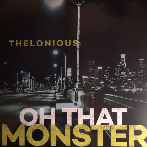THELONIOUS MONSTER – THELONIOUS MONSTER – OH THAT MONSTER
