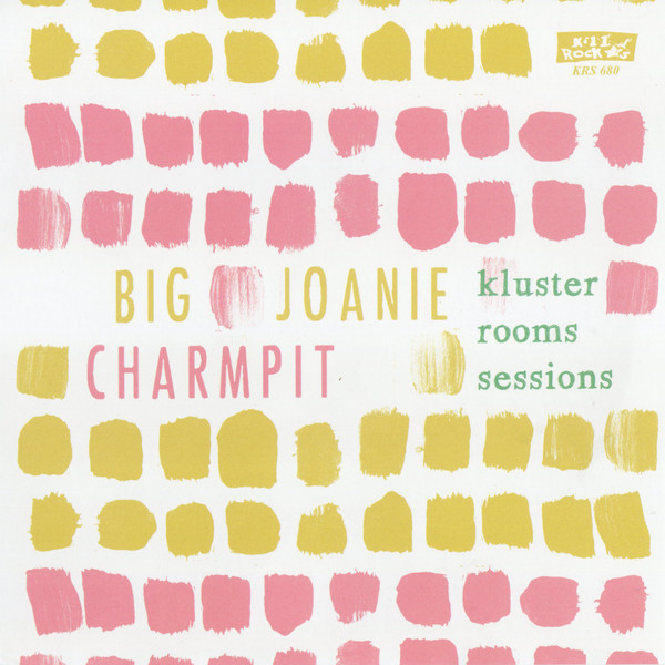 BIG JOANIE AND CHARMPIT – BIG JOANIE AND CHARMPIT – KLUSTER ROOMS SESSIONS .. ROOMS SESSIONS / CLEAR VINYL