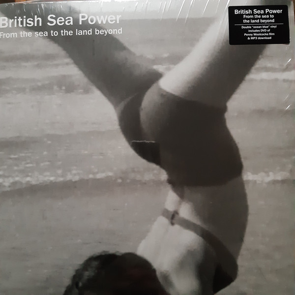 BRITISH SEA POWER – BRITISH SEA POWER – FROM THE SEA TO THE LA... ..TO THE LAND BEYOND // +DVD