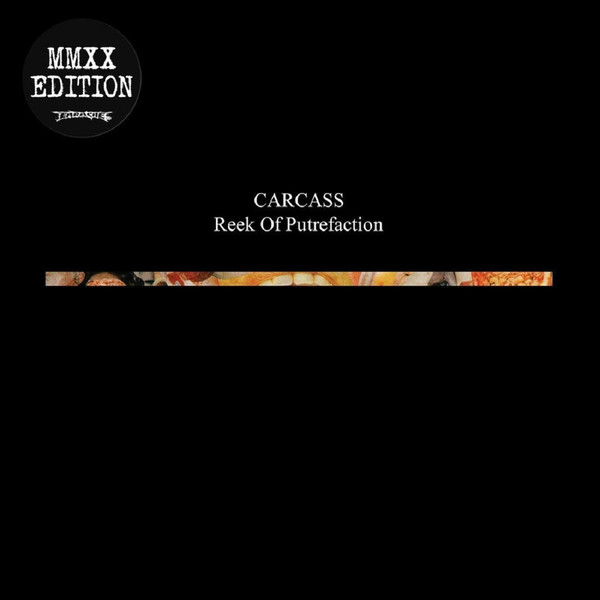 CARCASS – CARCASS – REEK OF PUTREFACTION .. PUTREFACTION / FULL DYNAMIC RANGE REMASTER