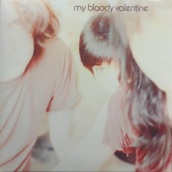 MY BLOODY VALENTINE – MY BLOODY VALENTINE – ISN'T ANYTHING
