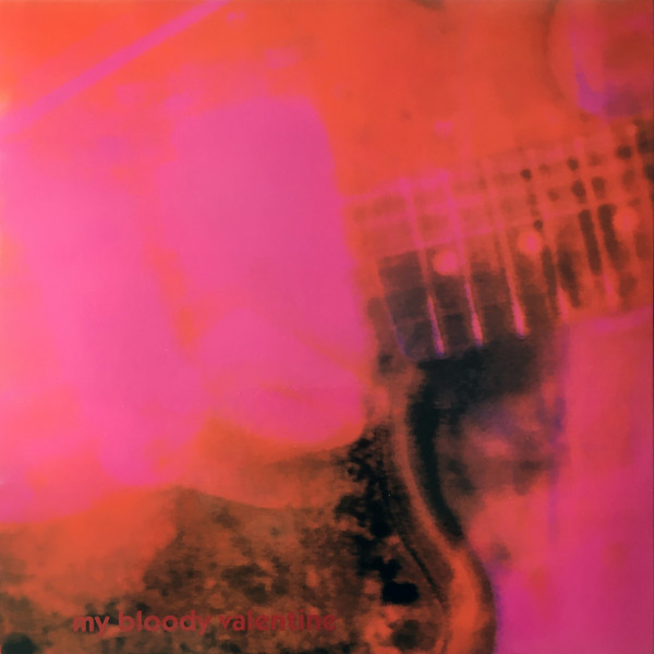 MY BLOODY VALENTINE – MY BLOODY VALENTINE – LOVELESS