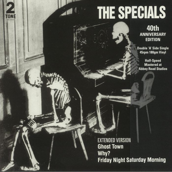SPECIALS – SPECIALS – GHOST TOWN - 40TH ANNI... .. 40TH ANNIVERSARY