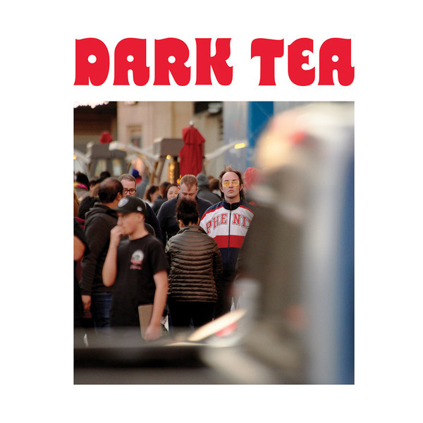 DARK TEA – DARK TEA – DARK TEA II