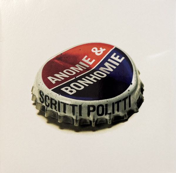 SCRITTI POLITTI – SCRITTI POLITTI – ANOMIE & BONHOMIE