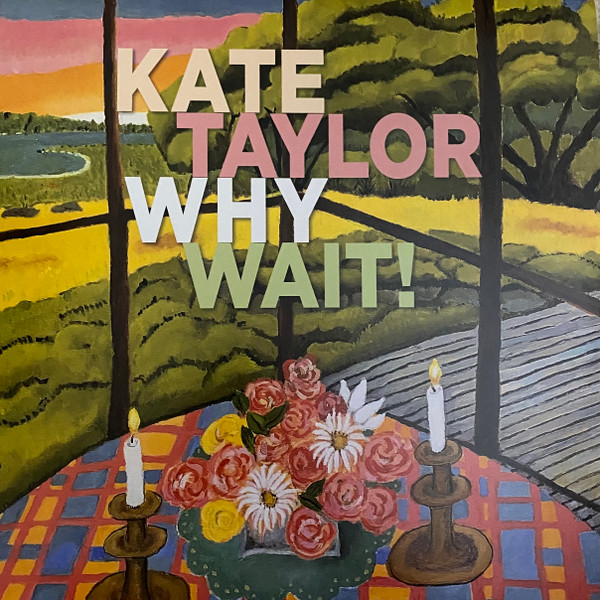 TAYLOR, KATE – TAYLOR, KATE – WHY WAIT! WAIT!.. / JADE VINYL