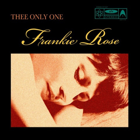 ROSE, FRANKIE – ROSE, FRANKIE – THEE ONLY ONE