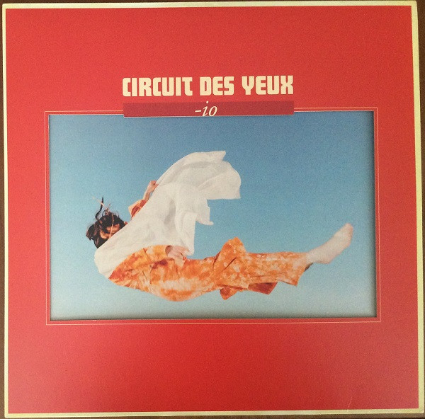CIRCUIT DES YEUX – CIRCUIT DES YEUX – IO