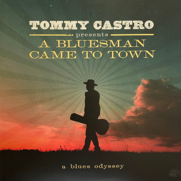 CASTRO, TOMMY – CASTRO, TOMMY – A BLUESMAN CAME TO TOW... .. PRESENTS A BLUESMAN CAME TO TOWN