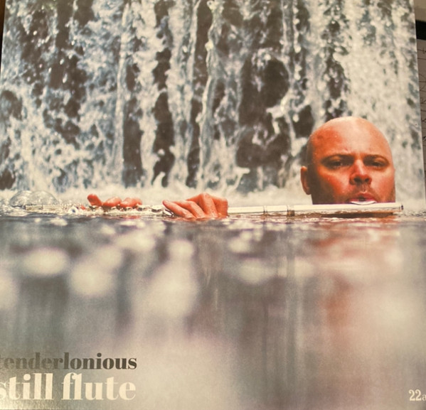 TENDERLONIOUS – TENDERLONIOUS – STILL FLUTE