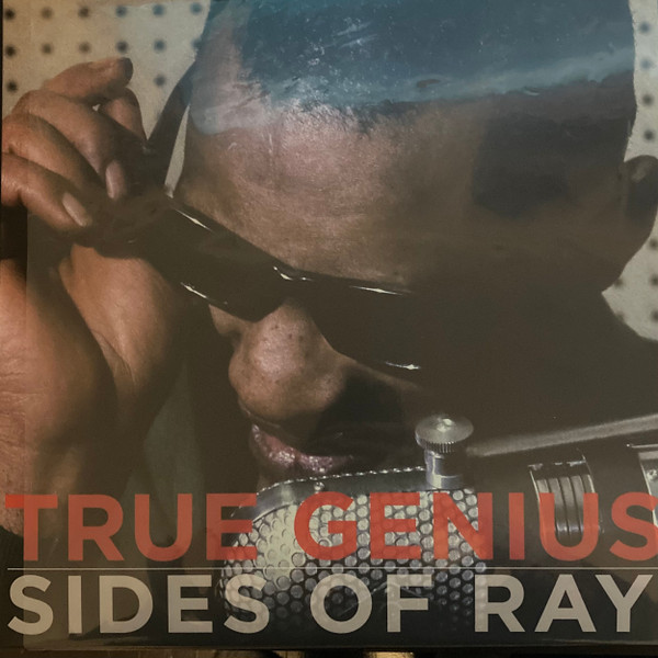 CHARLES, RAY – CHARLES, RAY – TRUE GENIUS SIDES OF RAY