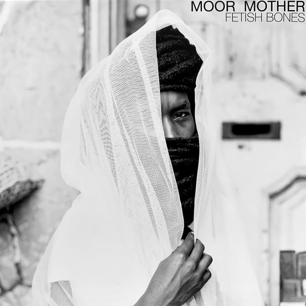 MOOR MOTHER – MOOR MOTHER – FETISH BONES