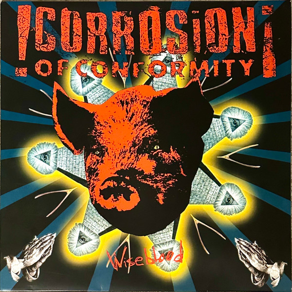 CORROSION OF CONFORMITY – CORROSION OF CONFORMITY – WISEBLOOD 180GR./PRINTED INNERSLEEVES/BLACK VINYL