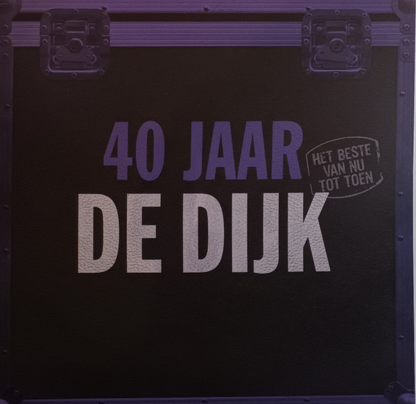 DE DIJK – DE DIJK – 40 JAAR (HET BESTE VAN... .. VAN NU TOT TOEN//180GR./GATEFOLD/BEST OF/BLACK VINYL
