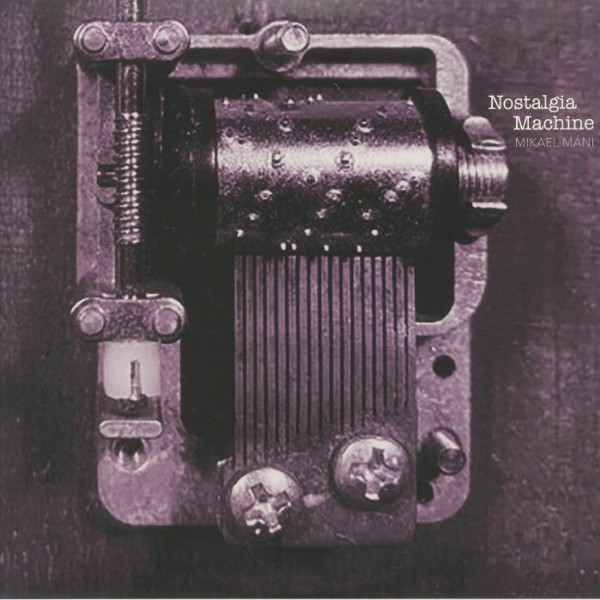 MANI, MIKAEL – MANI, MIKAEL – NOSTALGIA MACHINE
