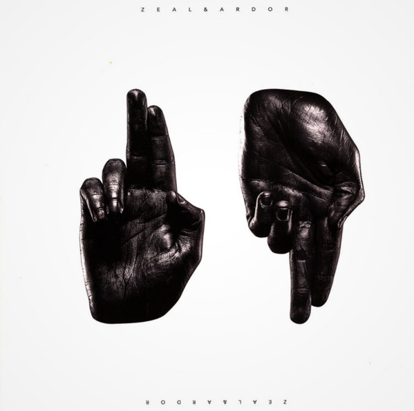 ZEAL & ARDOR – ZEAL & ARDOR – ZEAL & ARDOR