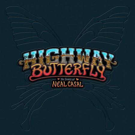 VARIOUS – VARIOUS – HIGHWAY BUTTERFLY: THE... .. SONGS OF NEAL CASAL