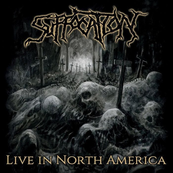 SUFFOCATION – SUFFOCATION – LIVE IN NORTH AMERICA .. NORTH AMERICA