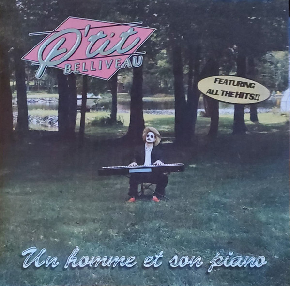 P'TIT BELLIVEAU – P'TIT BELLIVEAU – UN HOMME ET SON PIANO